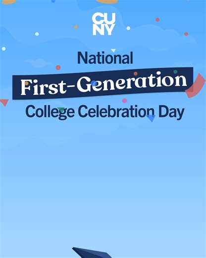 CUNY proudly celebrates National First-Generation College Celebration Day! Across our 26 colleges, first-generation students continue to redefine what’s possible — opening doors, leading change, and inspiring generations to come. | The City University of New York