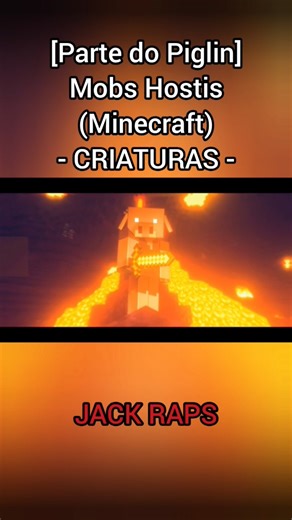 [Parte do Piglin] 🎵 Mobs Hostis (Minecraft) - CRIATURAS | Jack Raps #shorts #minecraft #especial1k