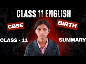 Birth Class 11 Summary