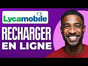 Comment Recharger Lycamobile En Ligne (2025)