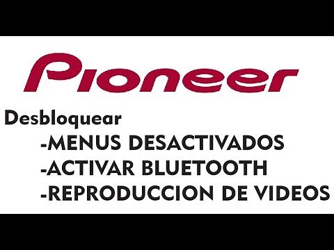 Desbloquear menu, bluetooth y videos - Pioneer