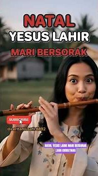 NATAL YESUS LAHIR MARI BERSORAK LAGU CHRISTMAS #natal #christmas #yesus #jesus #lagunatal
