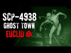 SCP-4938 | Ghost Town | Euclid | Radiation SCP