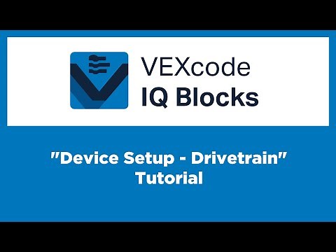 VEXcode IQ Blocks - "Device Setup - Drivetrain" Tutorial