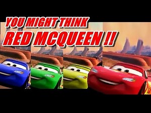 You Might Think RED MCQUEEN !!!!