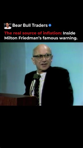 The Real Source of Inflation Inside Milton Friedman’s Famous Warning