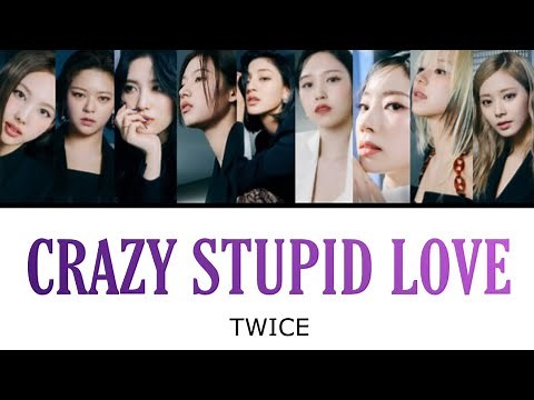 CRAZY STUPID LOVE / TWICE 【カナルビ・日本語訳・歌詞】