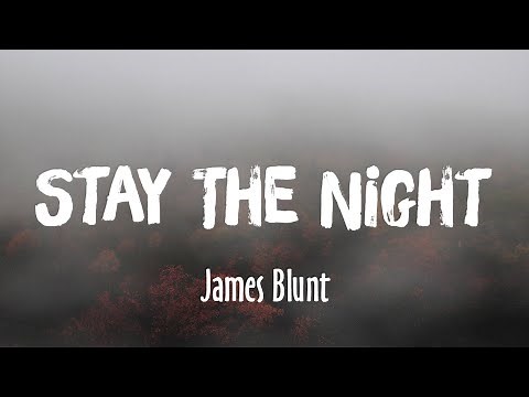 Stay The Night - James Blunt (Lyrics)