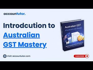 Introduction to Australian GST Mastery Course | For Bookkeepers & Accountants