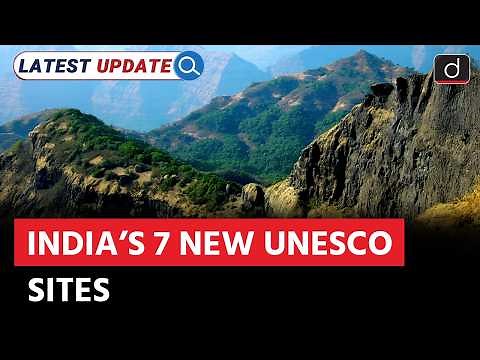7 New Indian Sites Added to World Heritage Site List | UNESCO | Latest Update | Drishti IAS English