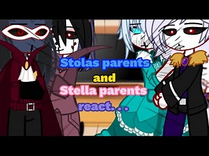 stolas parents and stella parents react to them [] enjoy [] stolitz [] No part two []