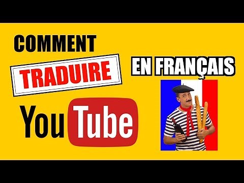 TRANSLATE A YOUTUBE VIDEO INTO FRENCH!!