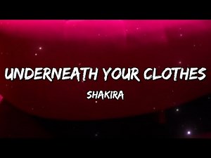 Shakira - Underneath Your Clothes (Lyrics)