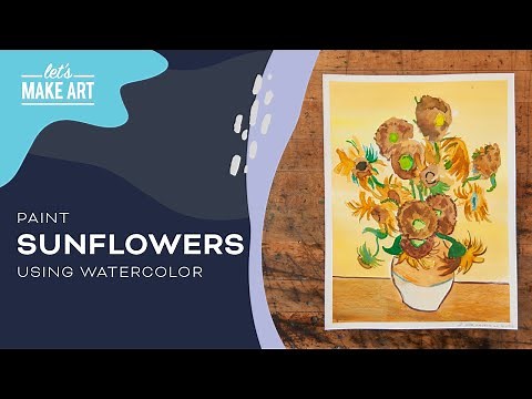 Vincent Van Gogh's Sunflowers 🌻 Watercolor Painting Tutorial by Sarah Cray & Let's Make Art