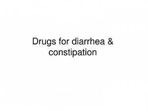 PPT - Drugs for diarrhea &amp; constipation PowerPoint Presentation - ID:1408629