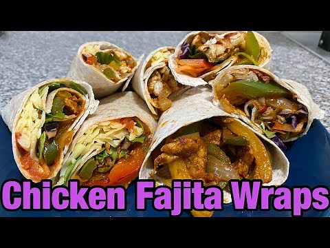 HOW TO MAKE CHICKEN FAJITA WRAPS | CHICKEN FAJITA RECIPE | QUICK & EASY