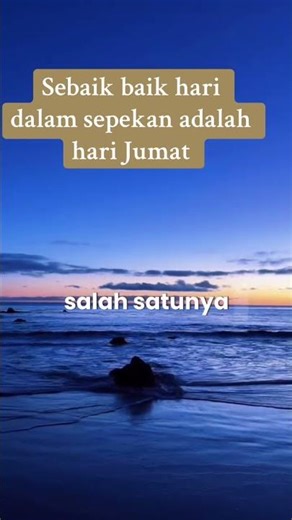Sebaik baik hari adalah hari Jumat #selfreminder #motivasi #ceramahsingkat #halimahalaydrus