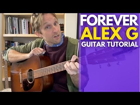 Forever - Alex G Guitar Tutorial - Guitar Lessons with Stuart!
