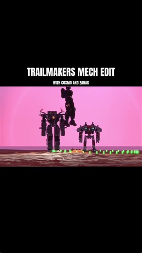 Trailmakers Mech Edit Featuring Cosmo and Zanak