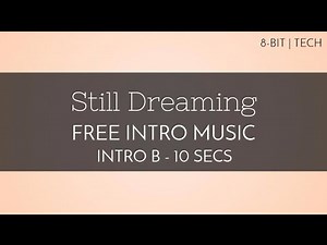 Free Royalty Free Montage Music - 'Still Dreaming' (Intro B - 10 seconds)