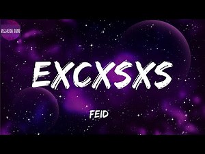 Feid -EXCXSXS(letra)