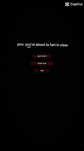 POV: you’re about to fart in class