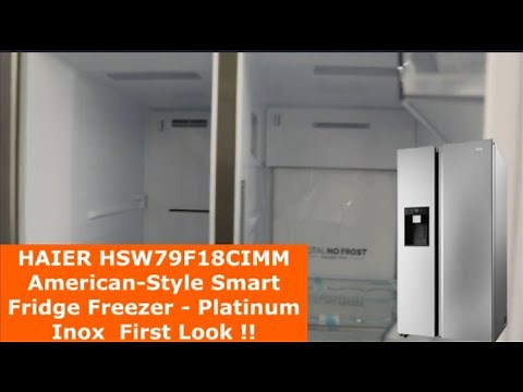 HAIER HSW79F18CIMM American-Style Smart Fridge Freezer - Platinum Inox First Look !!
