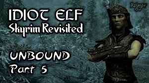 Skyrim Revisited - 008 - Unbound - Part 5