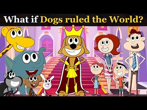 What if Dogs ruled the World? + more videos | #aumsum #kids #science #education #whatif