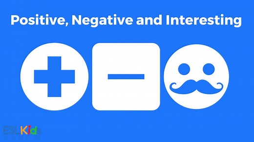 ESL Speaking Activity: Positive, Negative and Interesting - ESL Kids Games