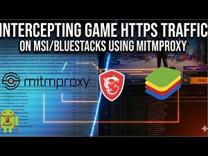 INTERCEPTING GAME HTTPS TRAFFIC ON MSI / BLUESTACKS USING MITMPROXY