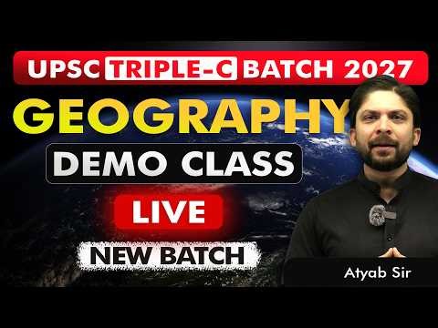 UPSC 2027 Geography Demo Class | Triple-C Batch | Live Session by Atyab Sir #upsc2027