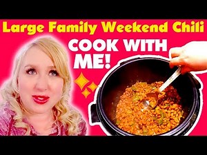 🍅LARGE FAMILY COOKING 🌽 | Large Family Weekend Chili | Cook With Me!