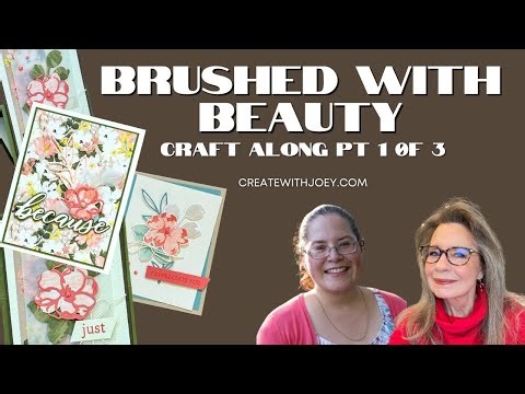 Brushed with Beauty Cardmaking Tutorial | Layered Floral & Easel Cards (Part 1 of 3)