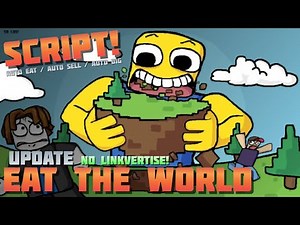 [Update 🗿] Eat the World Script - No Linkvertise! 🔥 No Key! | Auto Eat/Dig/Sell! 🔥 - (2024)