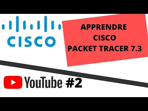 APPRENDRE CISCO PACKET TRACER (2) : comment télécharger et installer