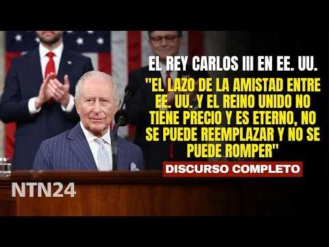 El rey Carlos III pronunció intenso discurso en el Capitolio de Washington DC: esto fue lo que dijo