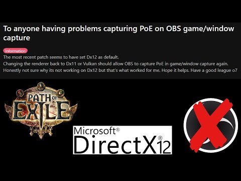 PoE Directx12 BREAKS OBS Game & Window Capture