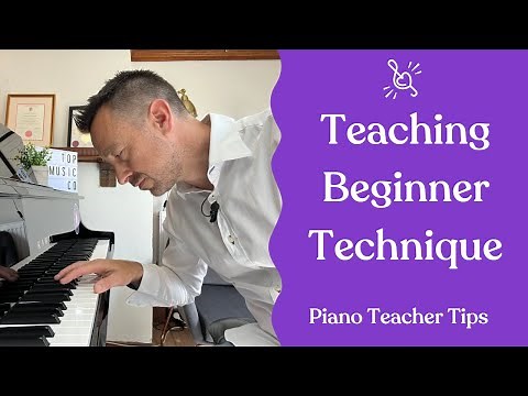 Teaching Beginner Technique | Piano Teacher Tips