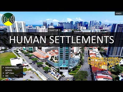 CHAPTER 7 |Human Settlements | 10th Class | MAHARASHTRA BOARD | GEOGRAPHY | SSC