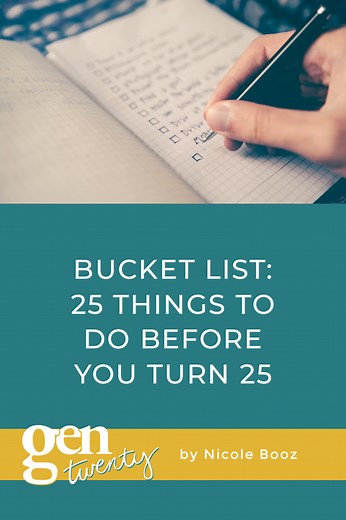 Bucket List: 25 Things to do Before You Turn 25 - GenTwenty