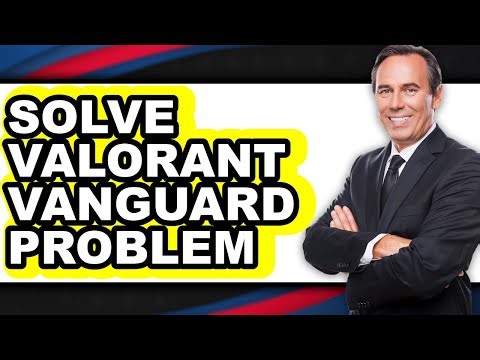 How to Solve Valorant Vanguard Problem: The Only Way