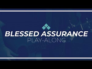 Blessed Assurance | Play Along with Guitar Chords | Reawaken Hymns