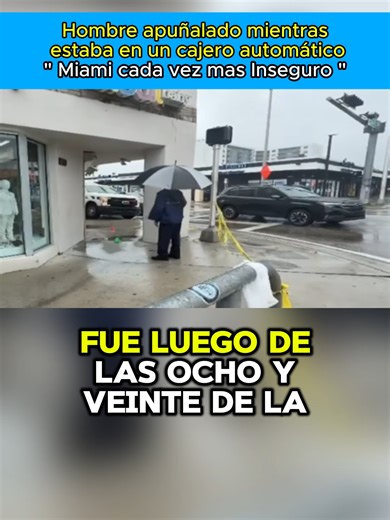 Hombre apuñalado en Miami cerca de cajero automatico del banco #cubanosenmiami #noticias #cubanosenhialeah #noticiastiktok #cubanasenmiami #cubanos