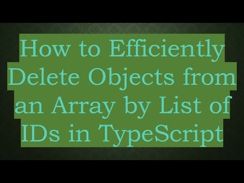 How to Efficiently Delete Objects from an Array by List of IDs in TypeScript