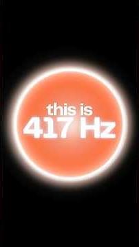 417 HZ Solfeggio Frequency Pure Tone • Sacral Chakra • Remove Negative Energy & Blockages
