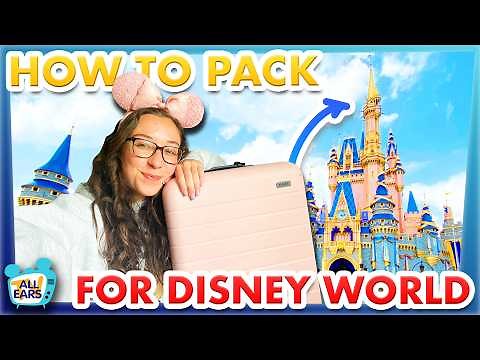 Pack with Me for Disney World - Packing Tips, Essentials & More!
