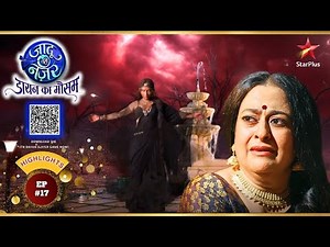 Dayan ने किया Veena को Trick! | Ep.17 | Highlights|Jaadu Teri Nazar - Dayan Ka Mausam|Mon-Sun|8:15PM