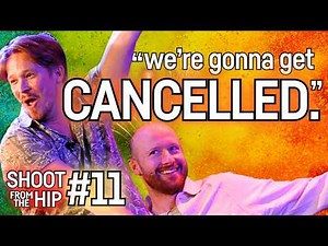 Shoot From The Hip #11 - 'We're Gonna Get Cancelled' (ft. Will Dixon) | FULLY IMPROVISED COMEDY SHOW
