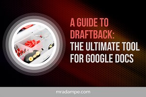 A Guide to Draftback: The Ultimate Tool For Google Docs